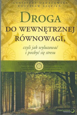 Droga do wewnętrznej równowagi, czyli jak wyluzować i pozbyć się stresu