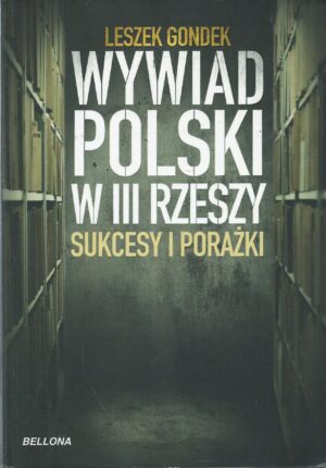 Wywiad polski w III Rzeszy. Sukcesy i porażki.