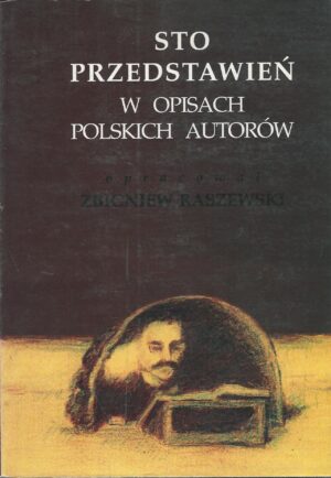 Sto przedstawień w opisach polskich autorów