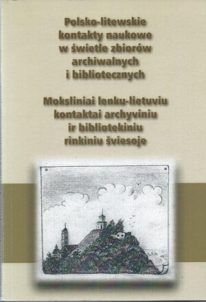 Polsko-litewskie kontakty naukowe w świetle zbiorów archiwalnych i bibliotecznych
