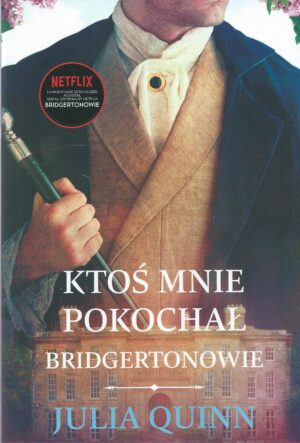 Bridgertonowie tom 5: Ktoś mnie pokochał