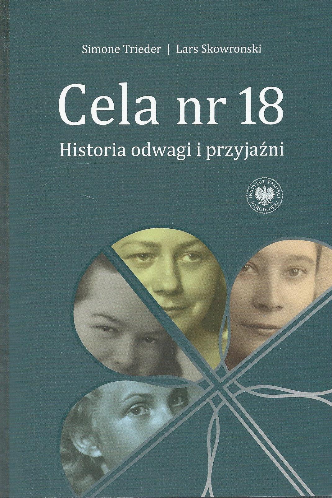 Cela nr 18. Historia odwagi i przyjaźni.