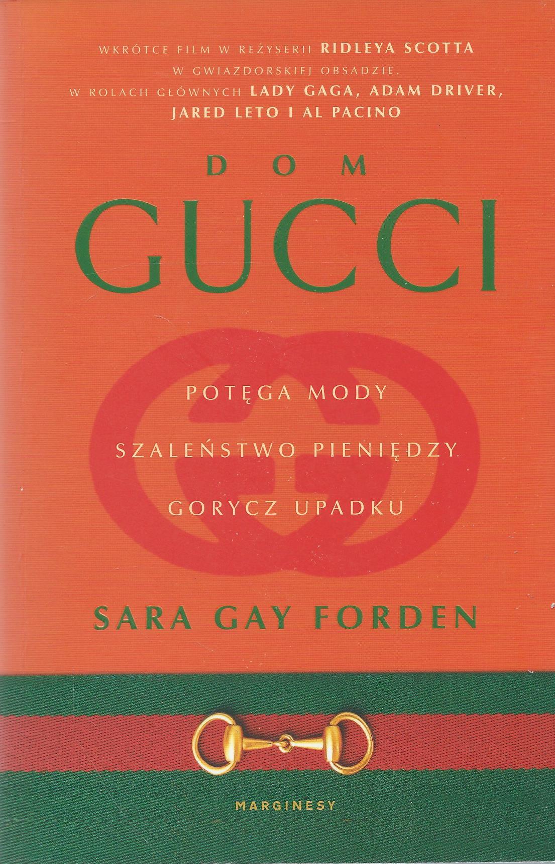 Dom Gucci. Potęga mody, szaleństwo pieniędzy, gorycz upadku.