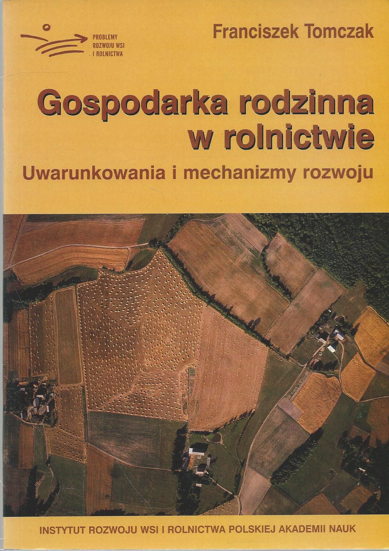 Gospodarka rodzinna w rolnictwie. Uwarunkowania i mechanizmy rozwoju