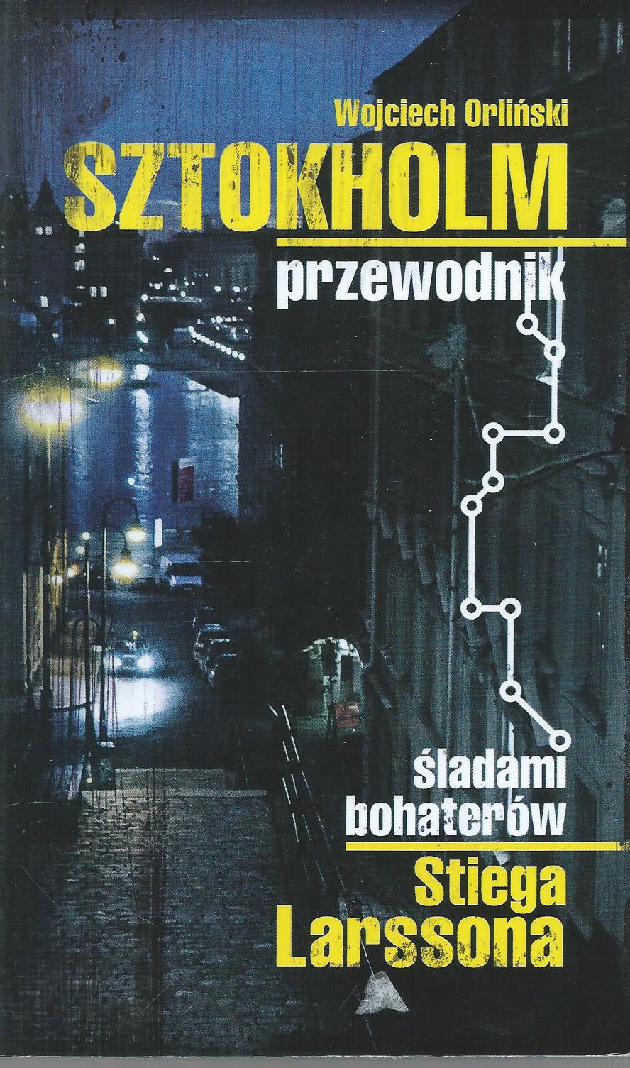 Sztokholm. Przewodnik śladami bohaterów Stiega Larssona