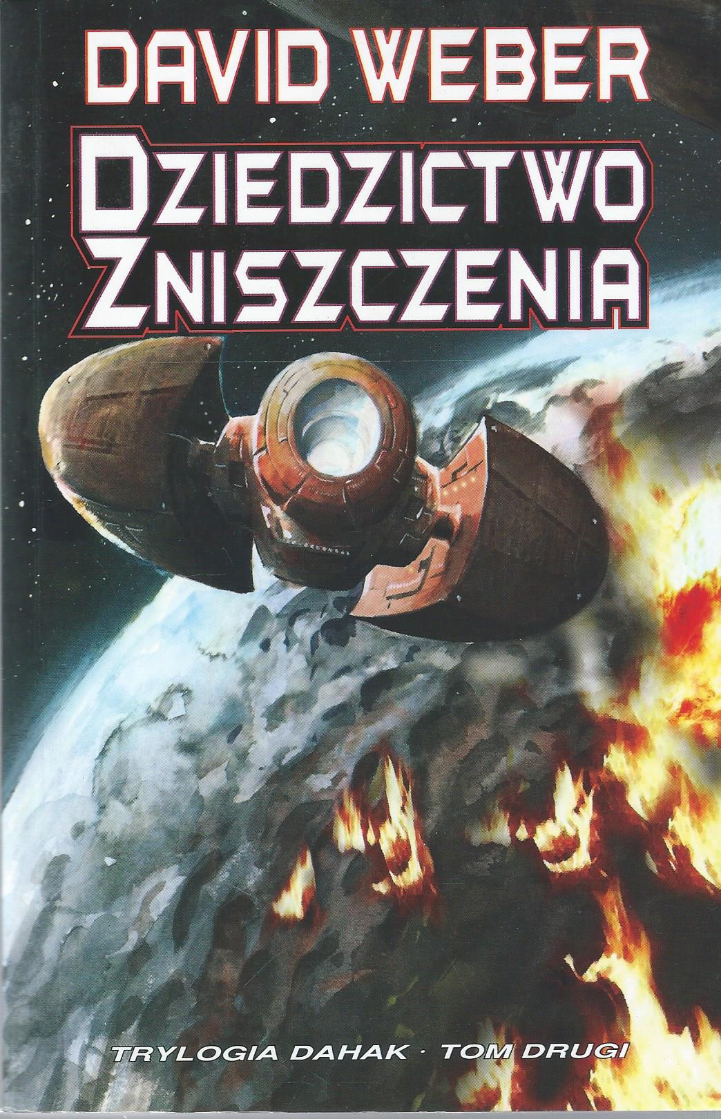 Dziedzictwo zniszczenia (Trylogia Dahak, Tom Drugi)