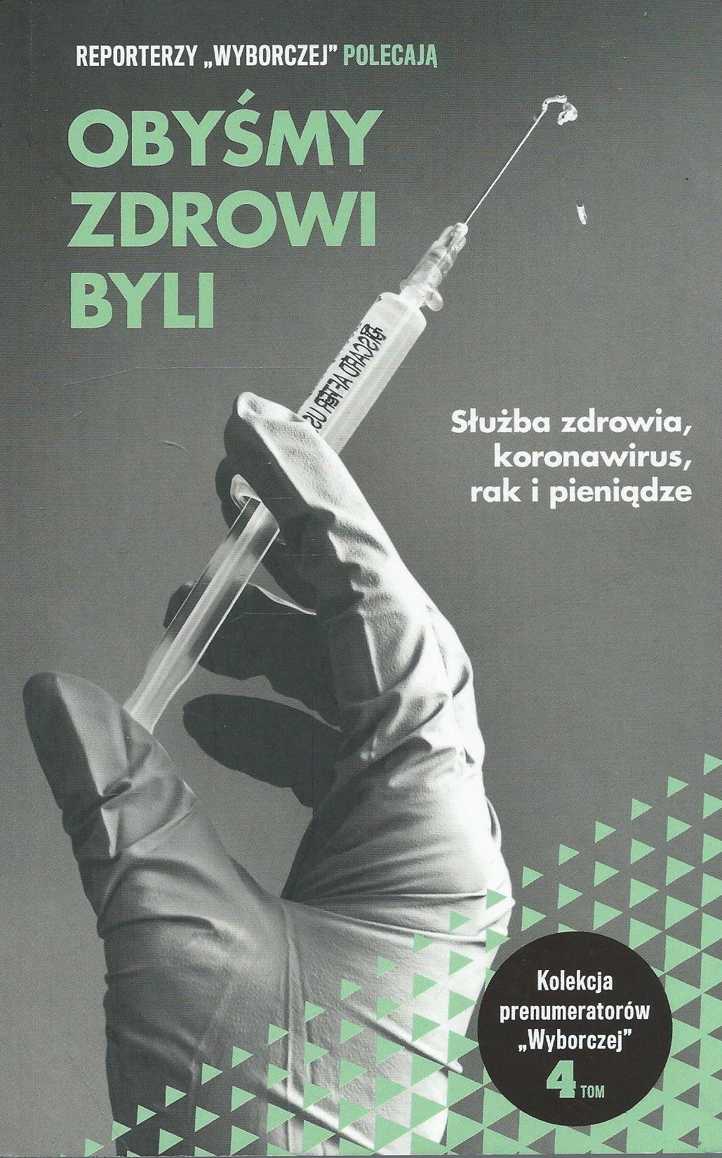 Obyśmy zdrowi byli. Służba zdrowia, koronawirus, rak i pieniądze