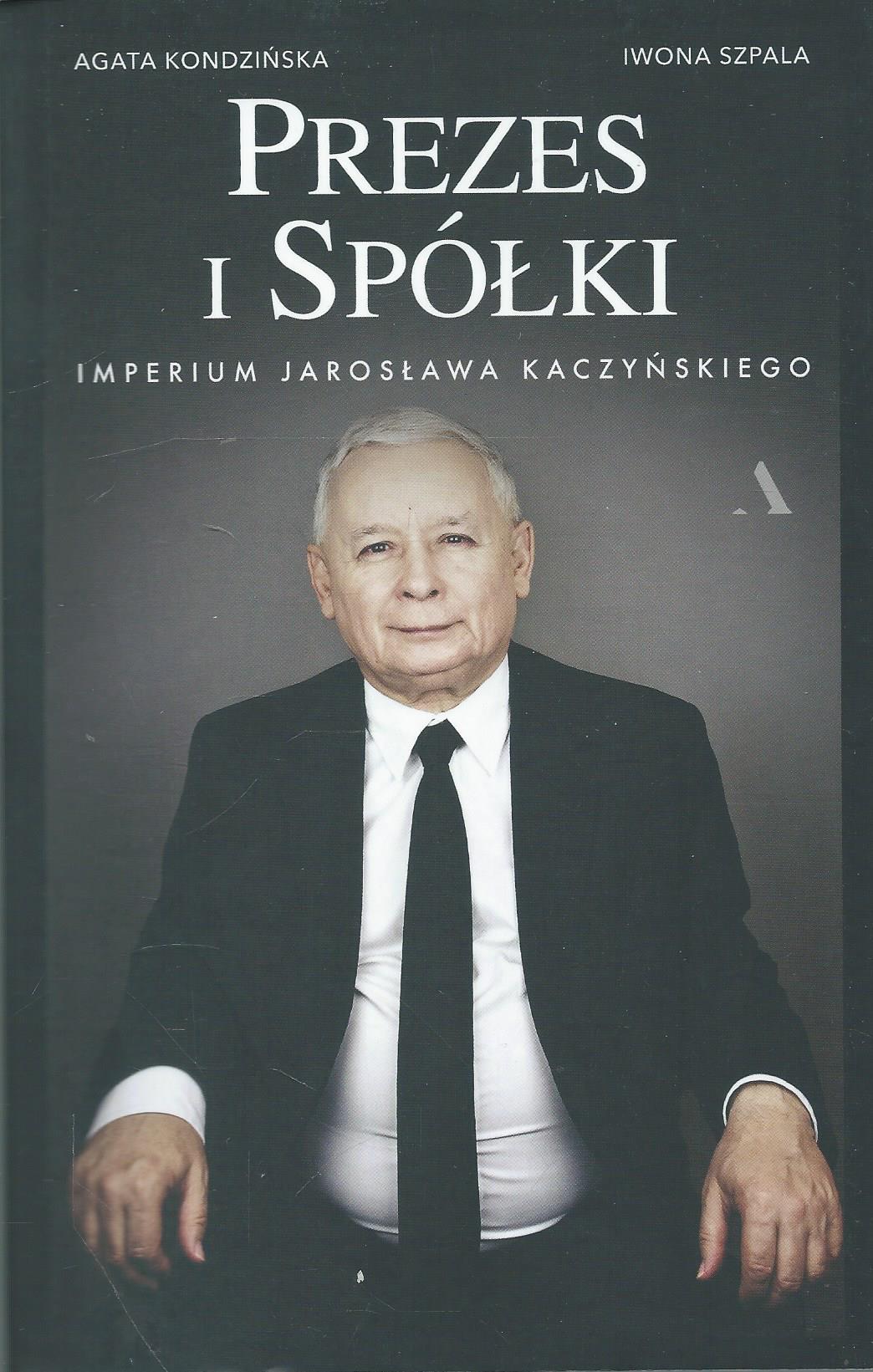 Prezes i spółki. Imperium Jarosława Kaczyńskiego