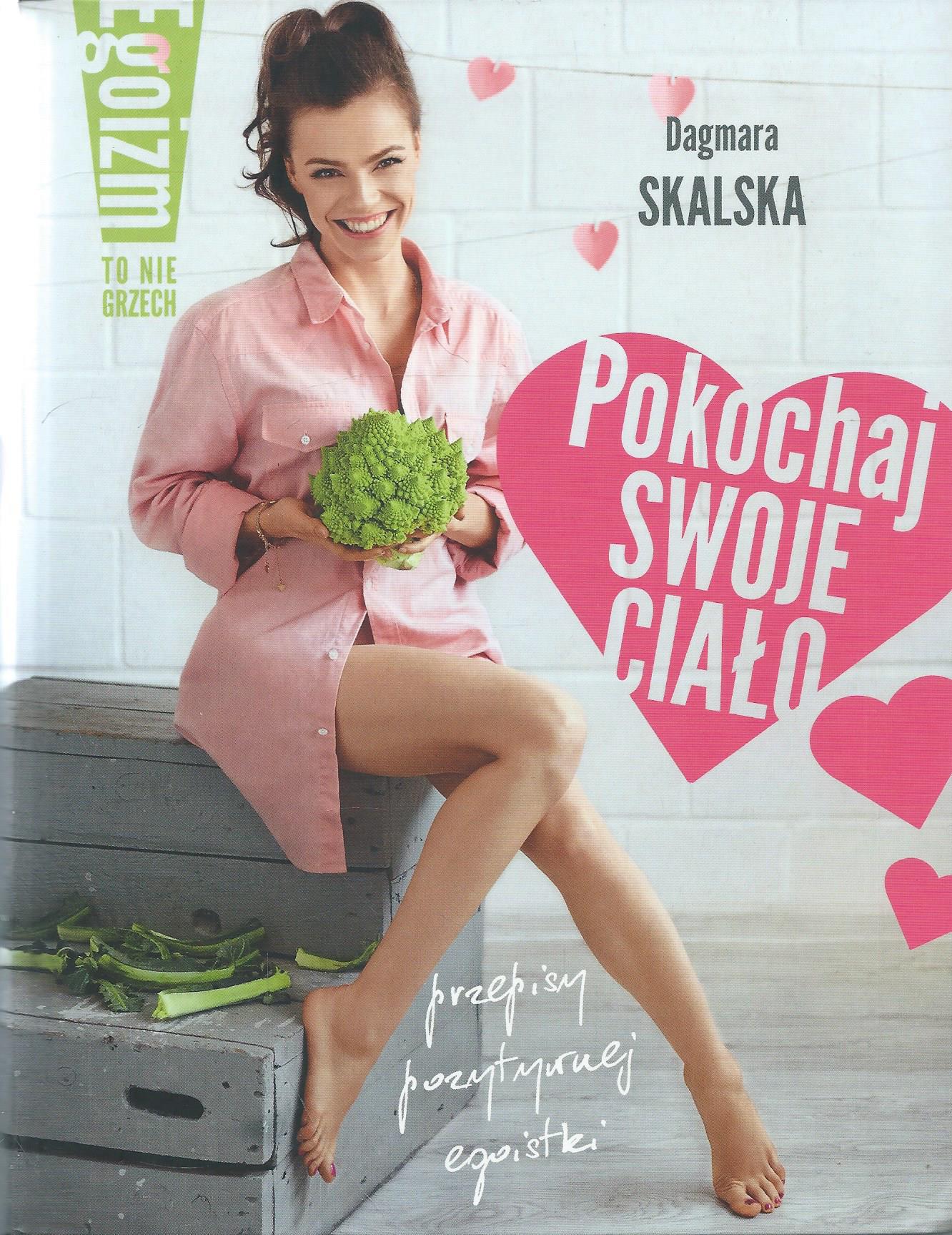 Pokochaj swoje ciało. Przepisy pozytywnej egoistki