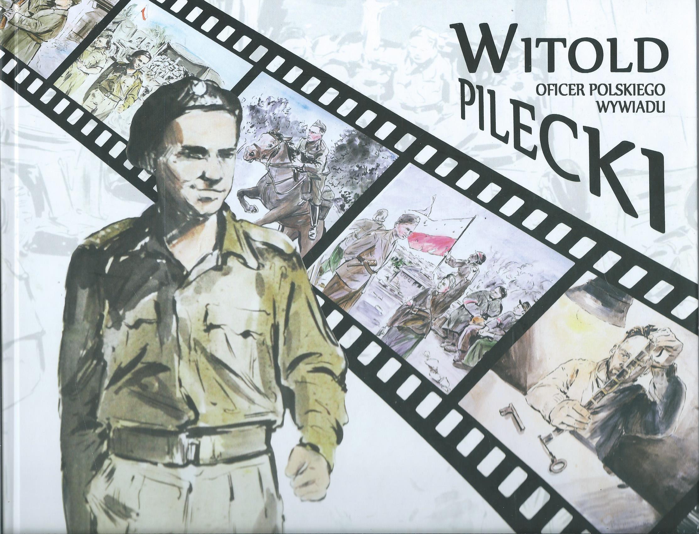 Witold Pilecki. Oficer polskiego wywiadu