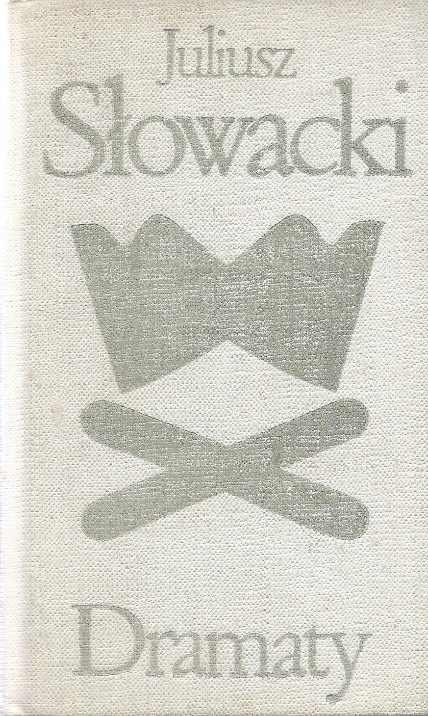 Dramaty (wybór) tom 2 (Fantazy; Złota Czaszka; Książę Niezłomny; Sen srebrnej Salomei; Samuel Zborowski)