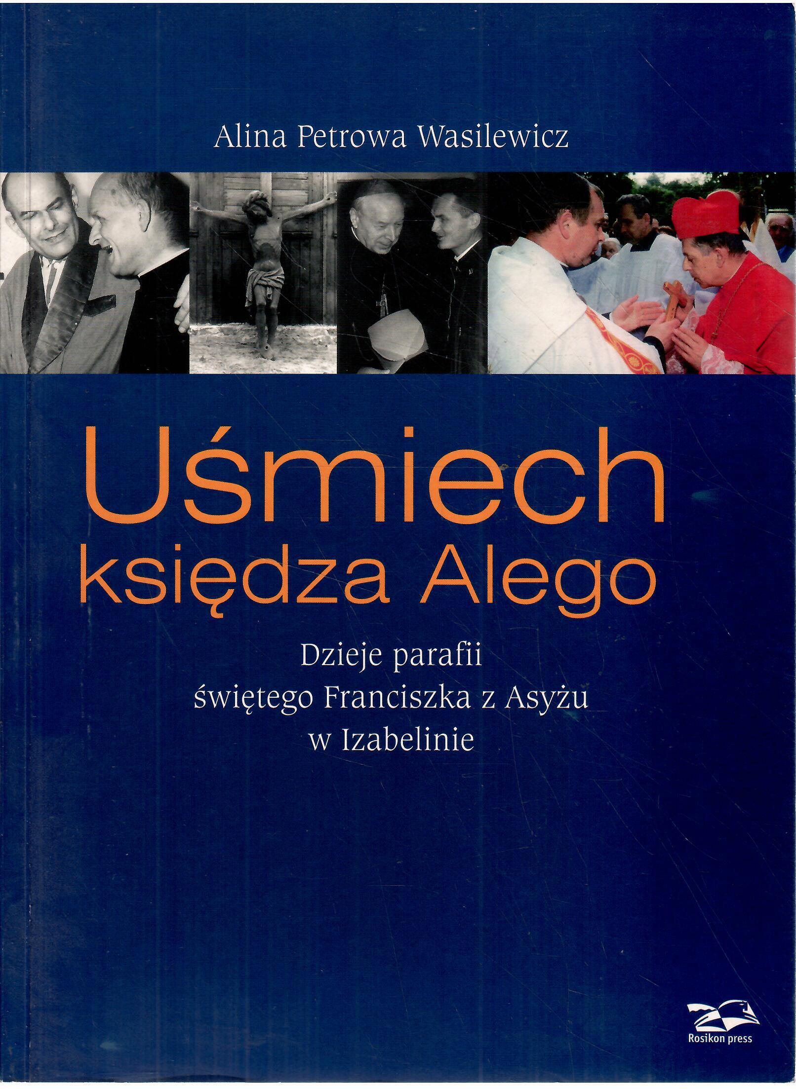 Uśmiech księdza Alego. Dzieje parafii świętego Franciszka z Asyżu w Izabelinie.