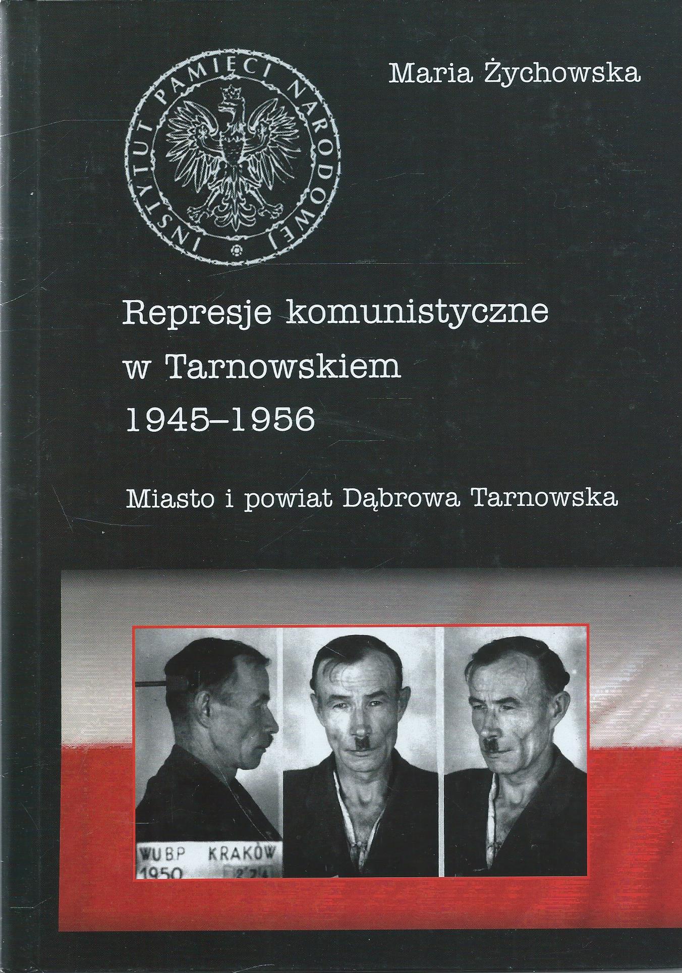 Represje komunistyczne w Tarnowskiem 1945–1956. Miasto i powiat Dąbrowa Tarnowska