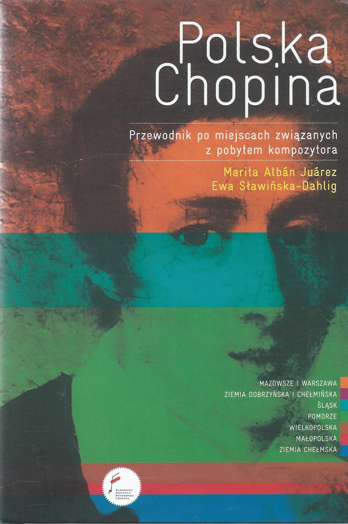 Polska Chopina. Przewodnik po miejscach związanych z pobytem kompozytora