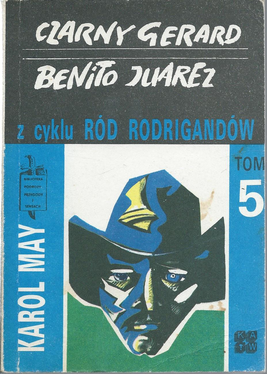 Czarny Gerard / Benito Juarez (z cyklu Ród Rodrigandów, tom 5)