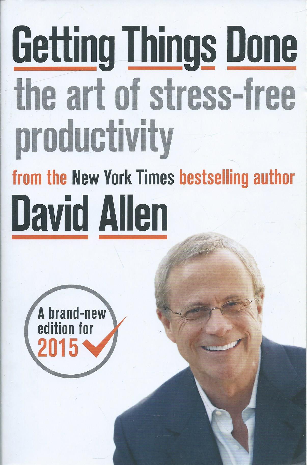 Getting Things Done: The Art of Stress-Free Productivity