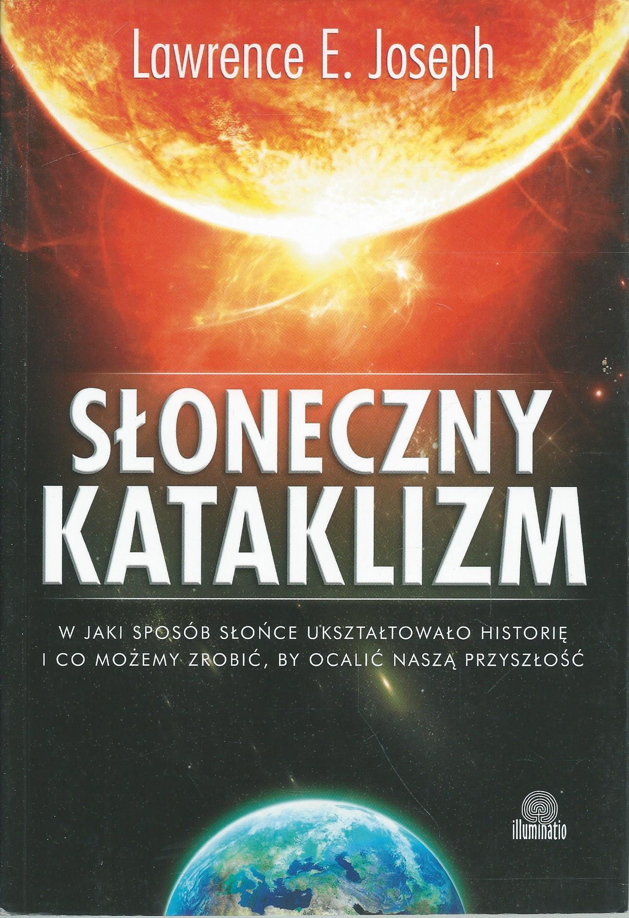 Słoneczny kataklizm: W jaki sposób Słońce ukształtowało historię i co możemy zrobić, by ocalić naszą przyszłość