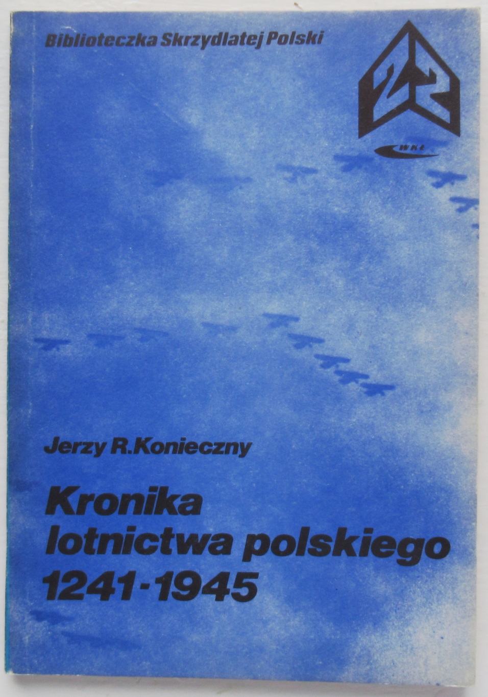 Kronika lotnictwa polskiego 1241-1945